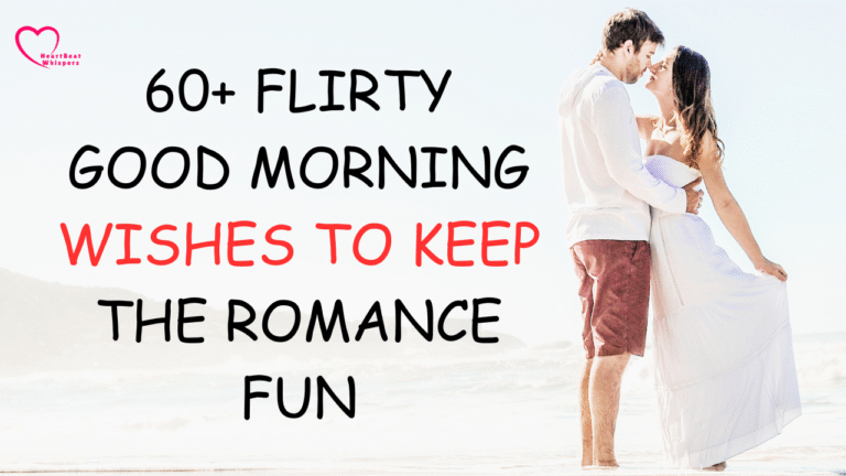60+ Flirty Good Morning Wishes to Keep the Romance Fun